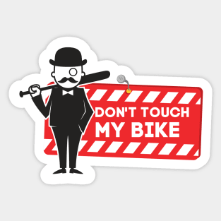 dont touch my bike Sticker